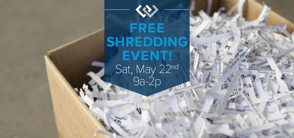 Free Shredding Event! Sat, May 22nd, 9a-2p